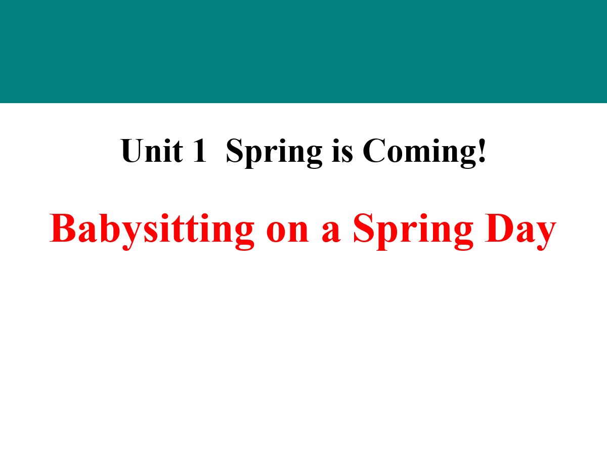 《Babysitting on a Spring Day》Spring Is Coming PPT课件