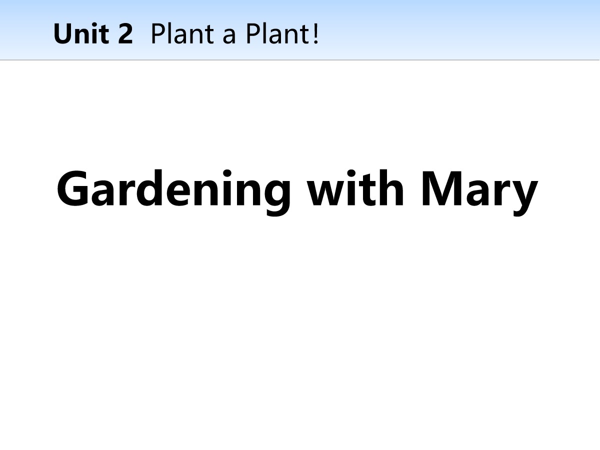 《Gardening with Mary》Plant a Plant PPT课件