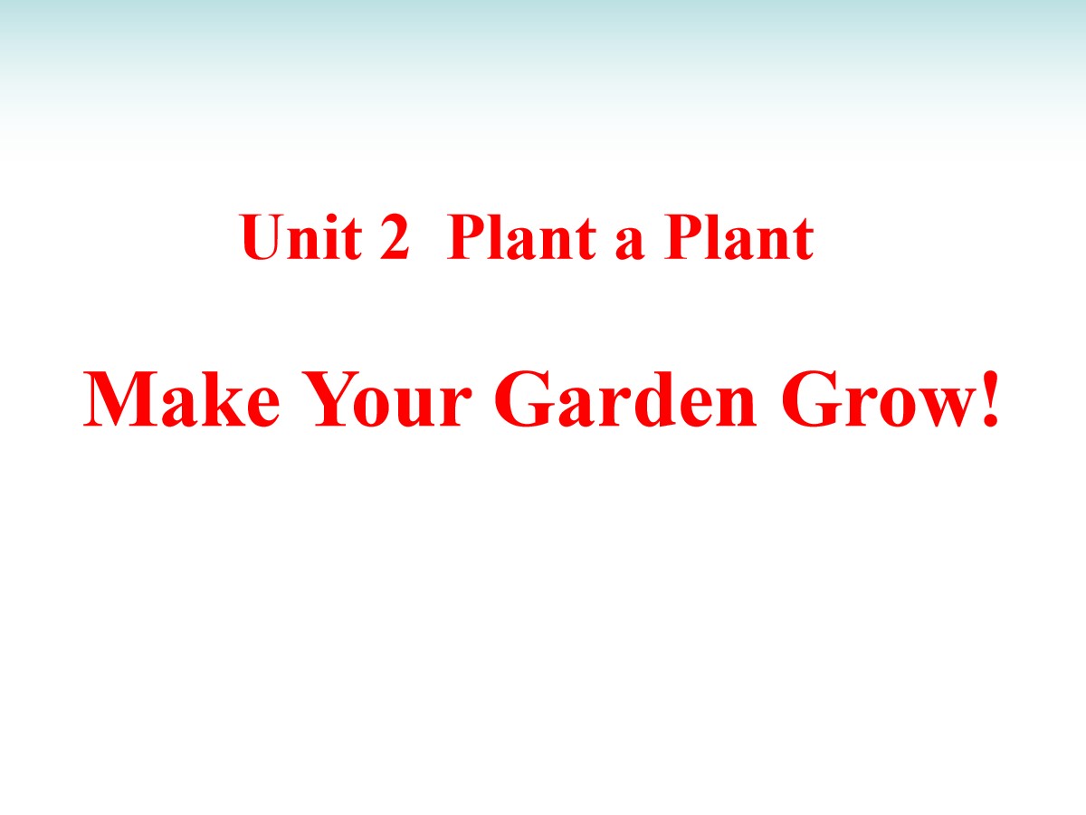 《Make Your Garden Grow!》Plant a Plant PPT