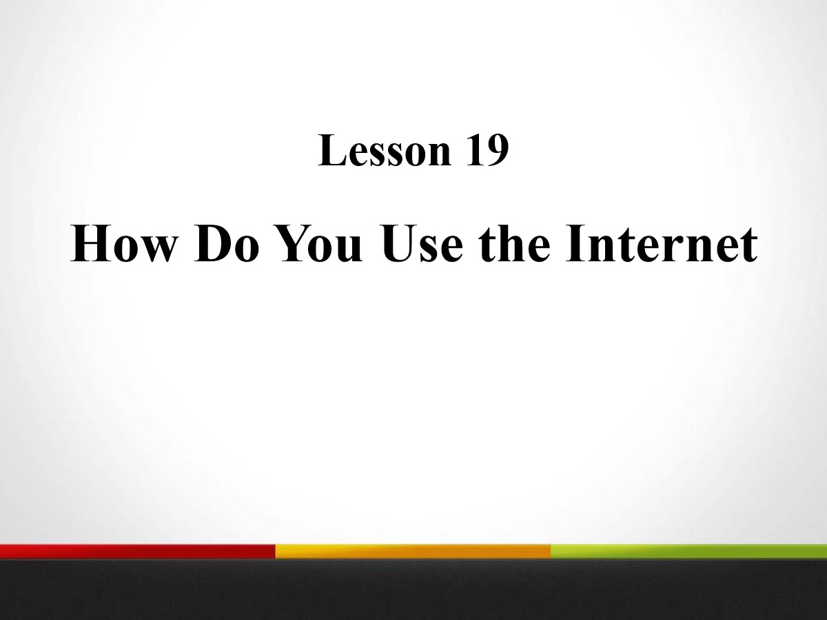 《How Do You Use the Internet?》The Internet Connects Us PPT