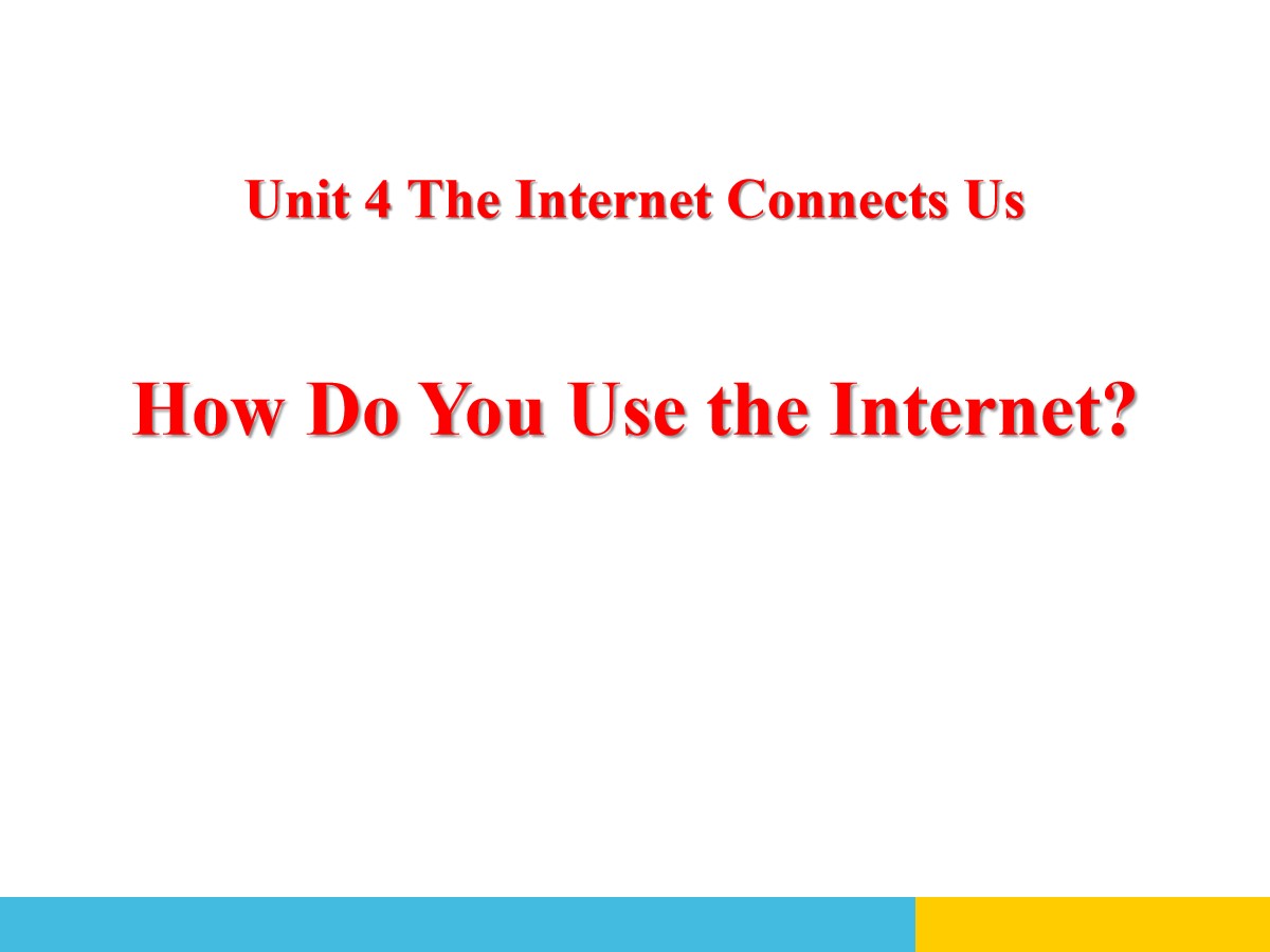 《How Do You Use the Internet?》The Internet Connects Us PPT免费课件