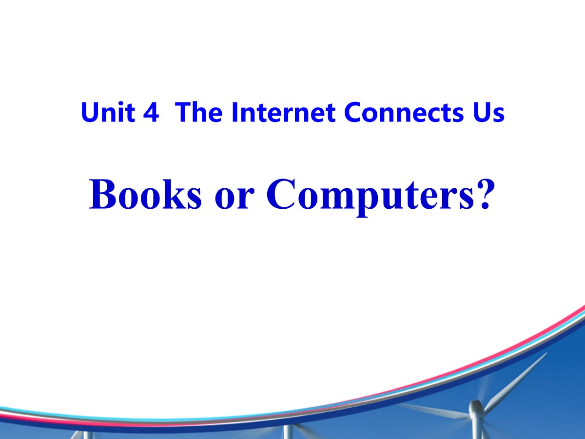 《Books or Computers?》The Internet Connects Us PPT免费课件