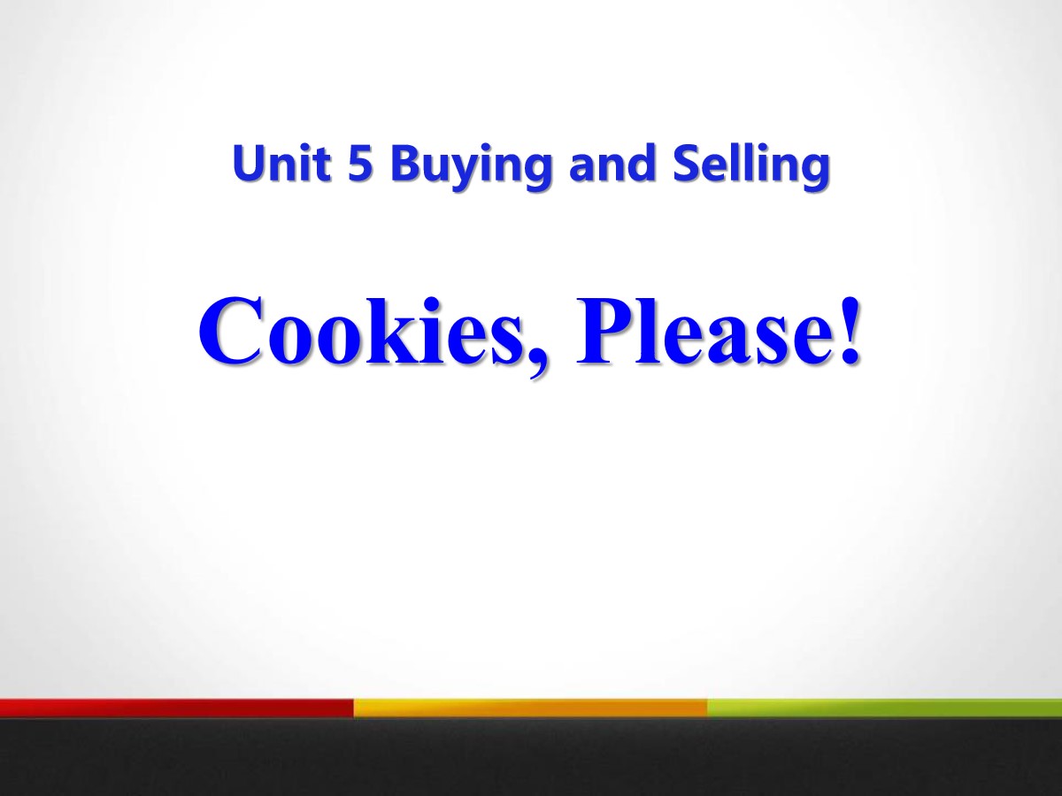 《Cookies,Please!》Buying and Selling PPT课件