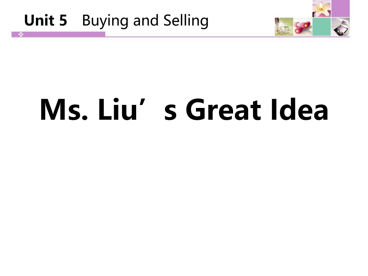 《Ms.Liu's Great Idea》Buying and Selling PPT教学课件