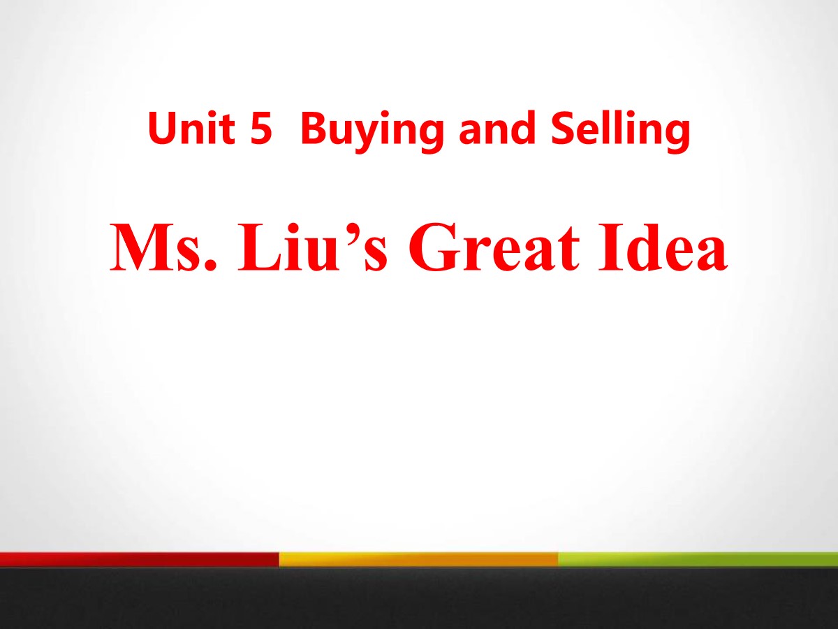 《Ms.Liu's Great Idea》Buying and Selling PPT课件