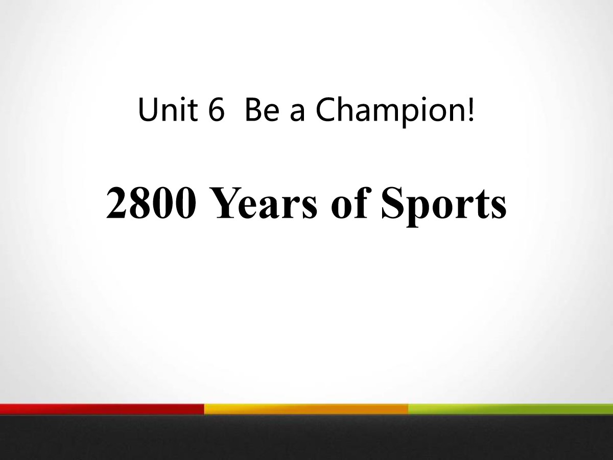 《2800 Years of Sports》Be a Champion! PPT课件