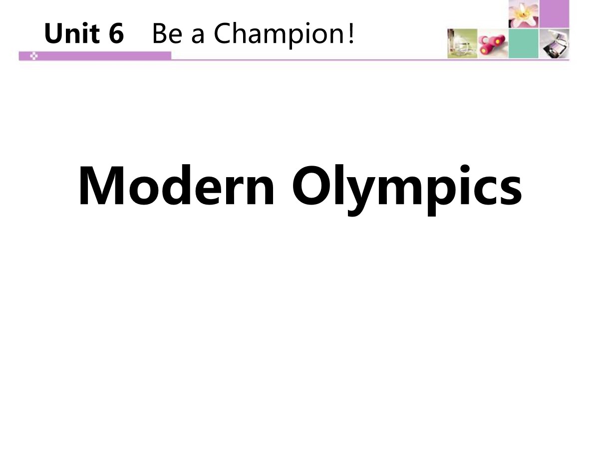 《Modern Olympics》Be a Champion! PPT教学课件