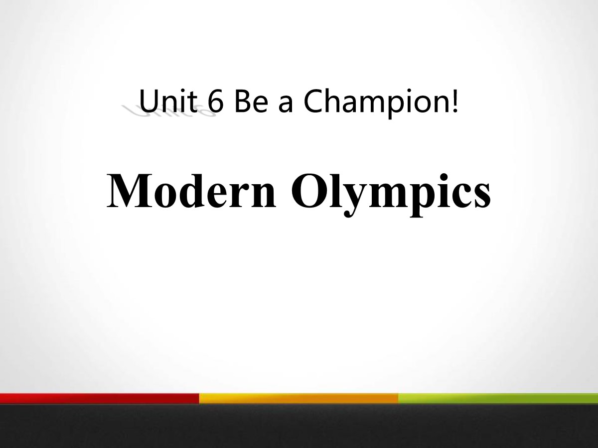 《Modern Olympics》Be a Champion! PPT课件