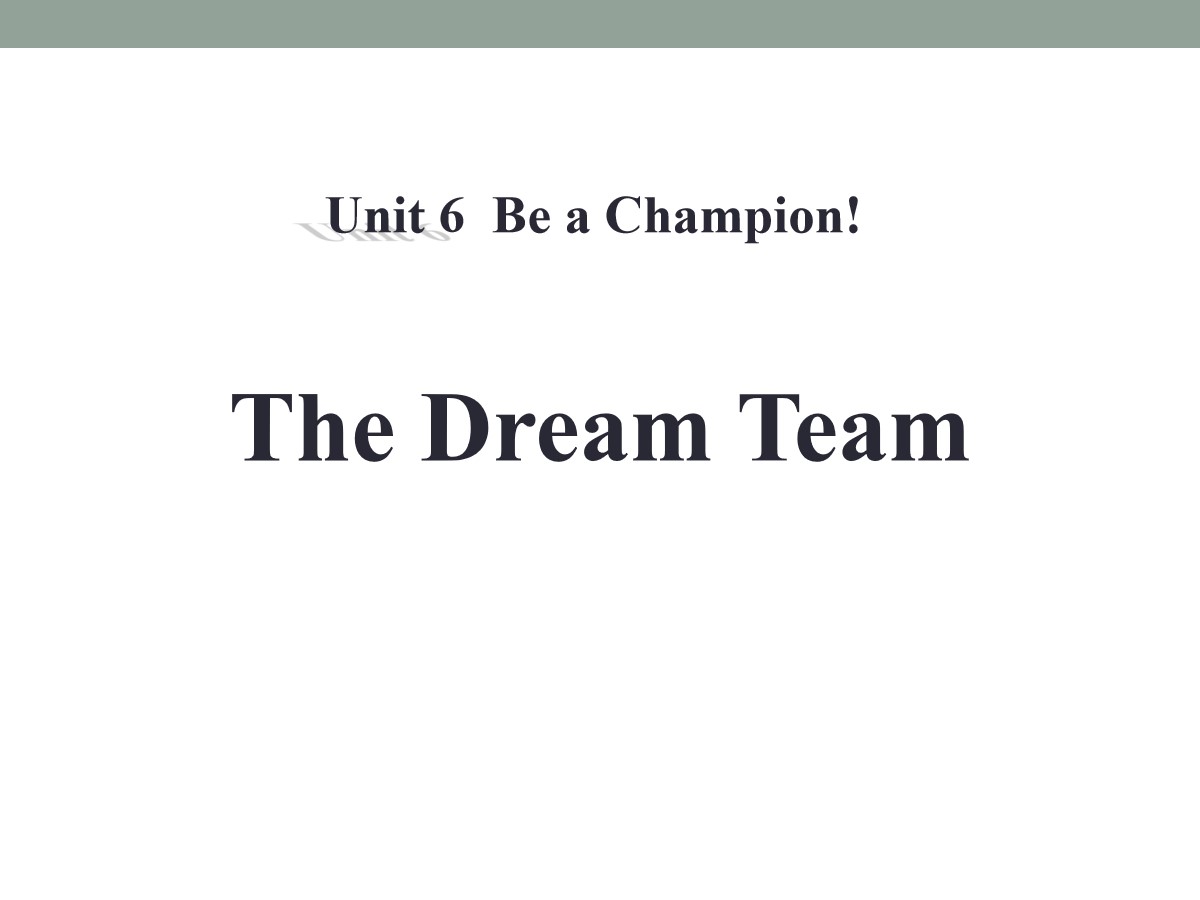 《The Dream Team》Be a Champion! PPT课件