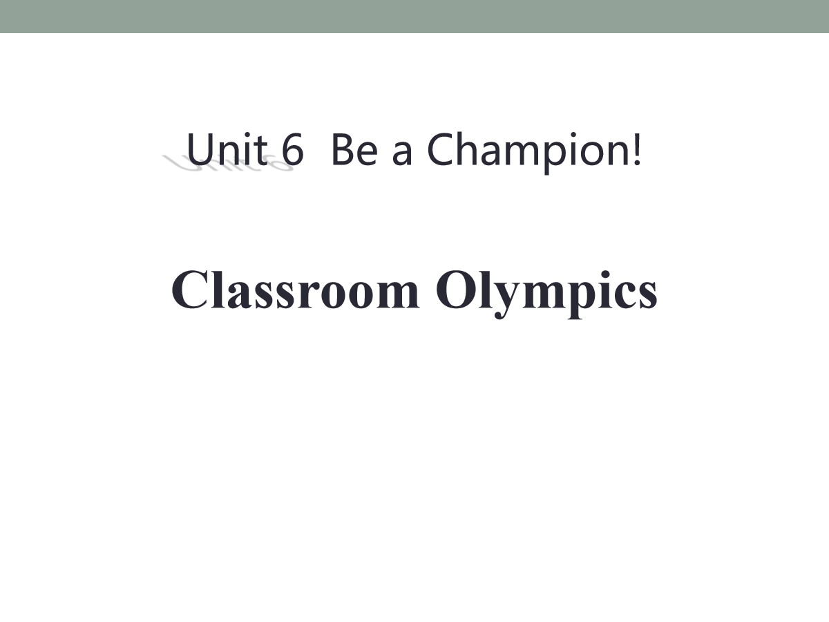 《Classroom Olympics》Be a Champion! PPT课件