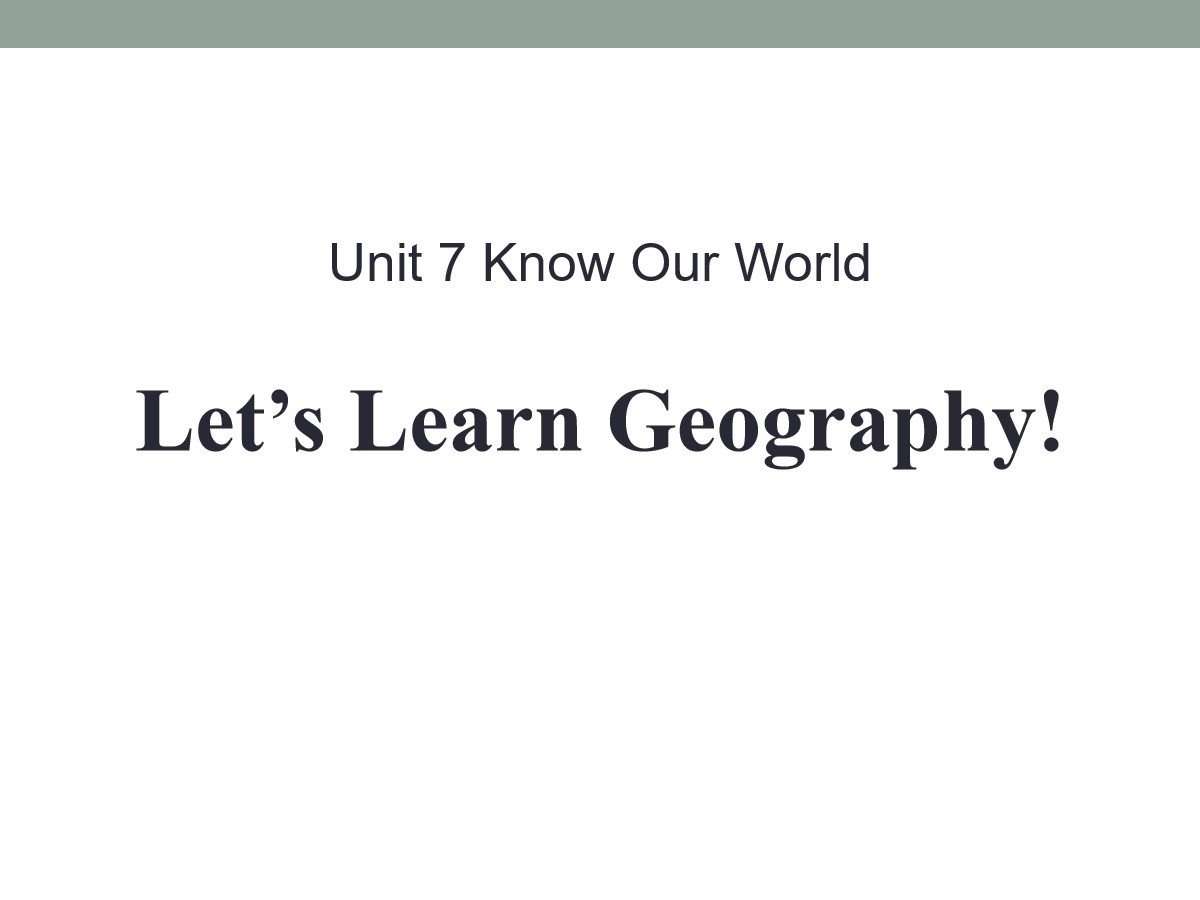 《Let's Learn Geography》Know Our World PPT课件