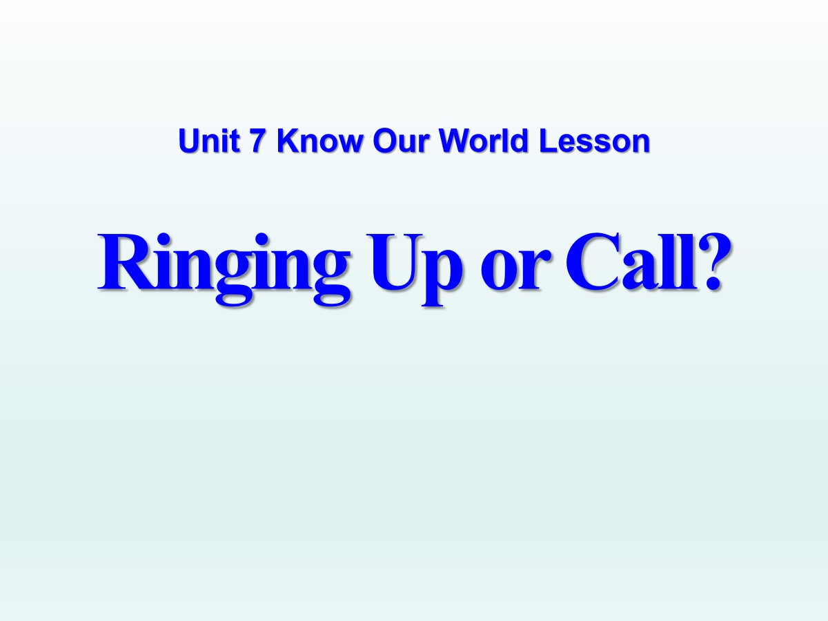 《Ring Up or Call?》Know Our World PPT