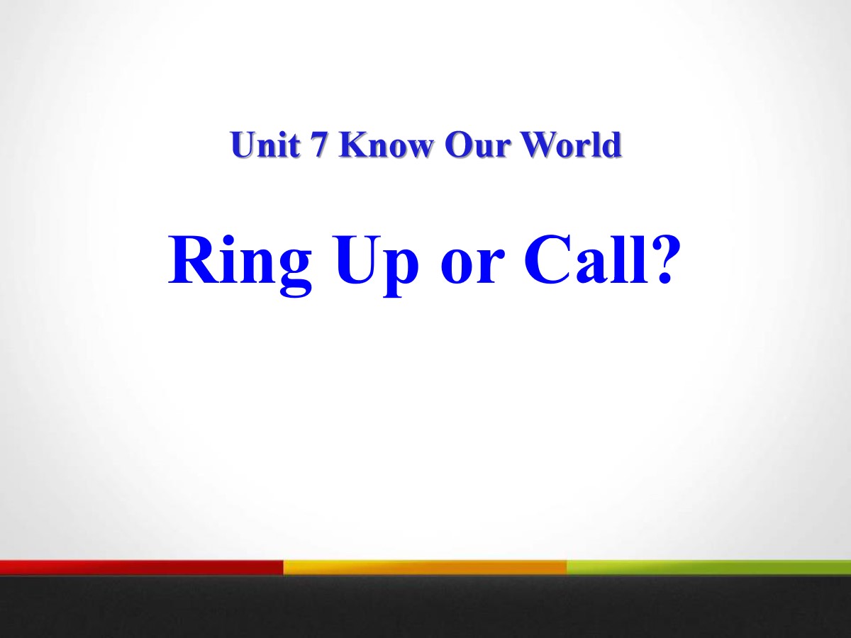 《Ring Up or Call?》Know Our World PPT免费课件