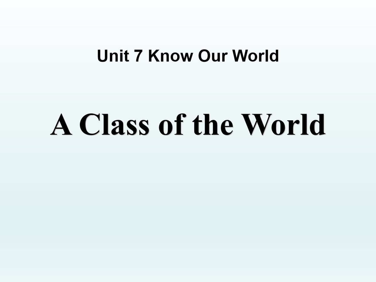 《A Class of the World》Know Our World PPT