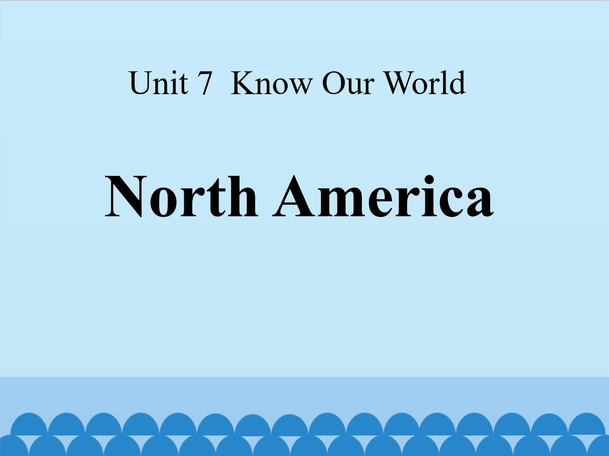 《North America》Know Our World PPT课件