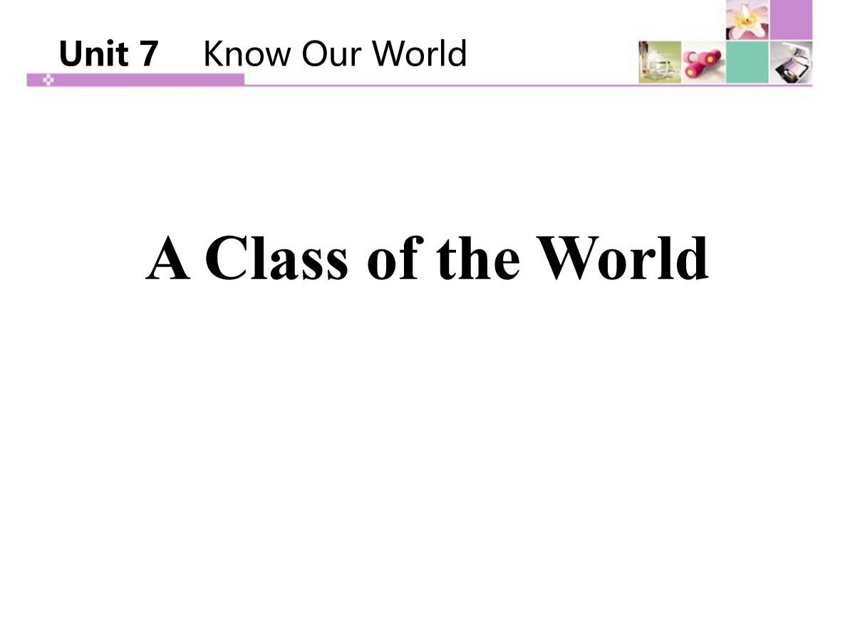 《A Class of the World》Know Our World PPT课件