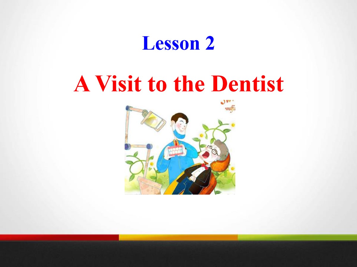 《A Visit to the Dentist》Stay healthy PPT