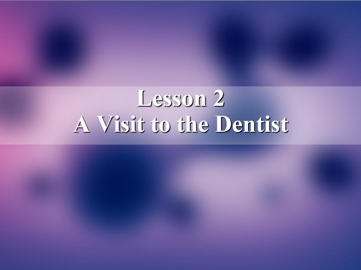 《A Visit to the Dentist》Stay healthy PPT课件