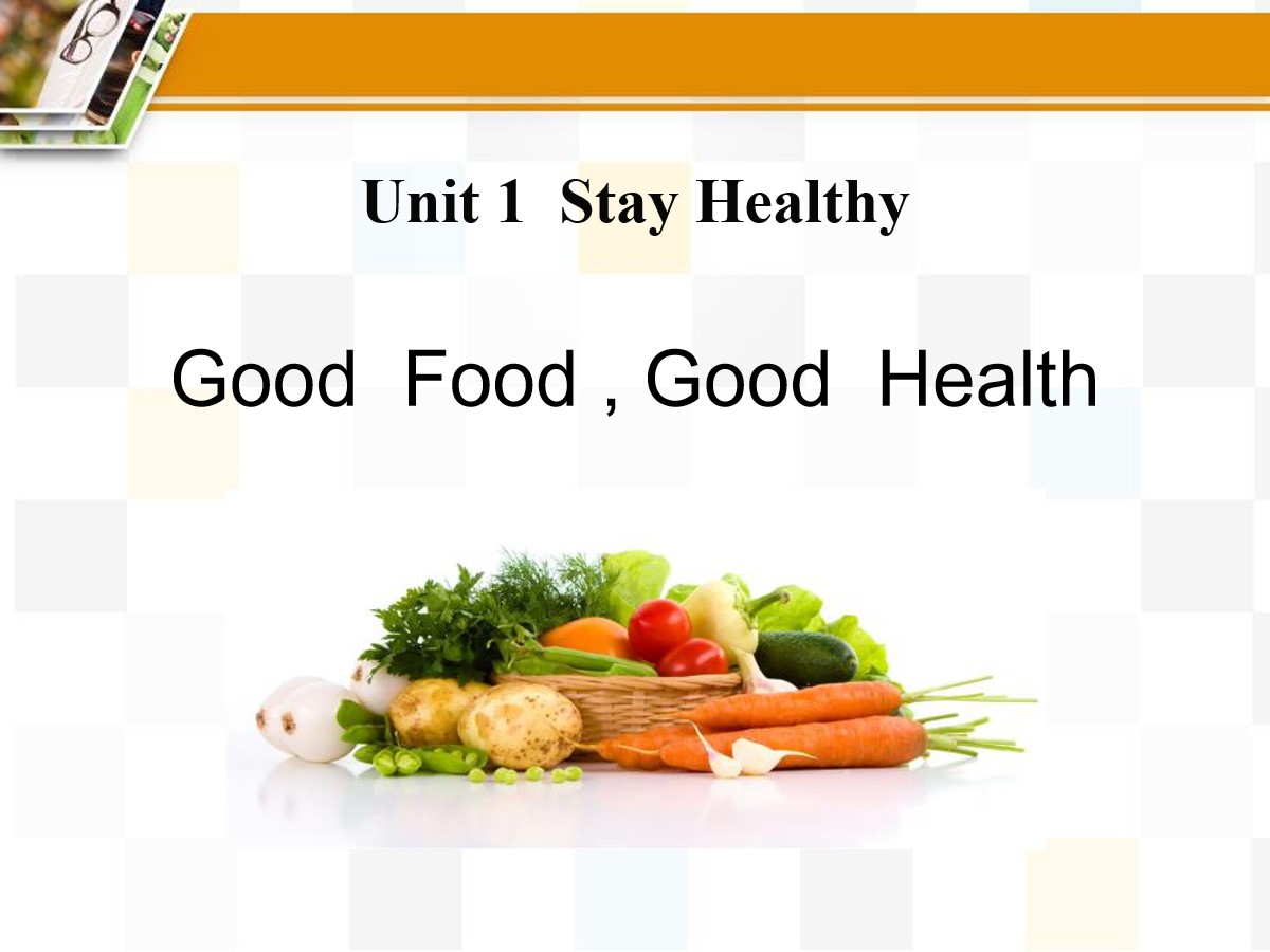 《Good Food,Good Health》Stay healthy PPT课件