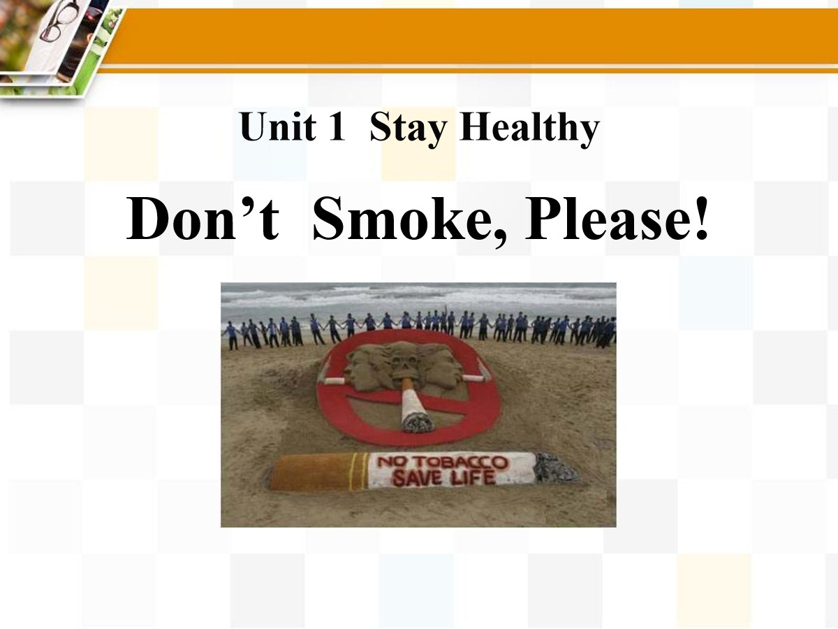 《Don't Smoke,Please!》Stay healthy PPT