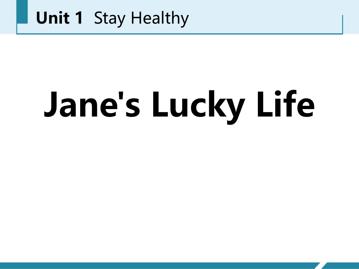 《Jane's Lucky Life》Stay healthy PPT课件