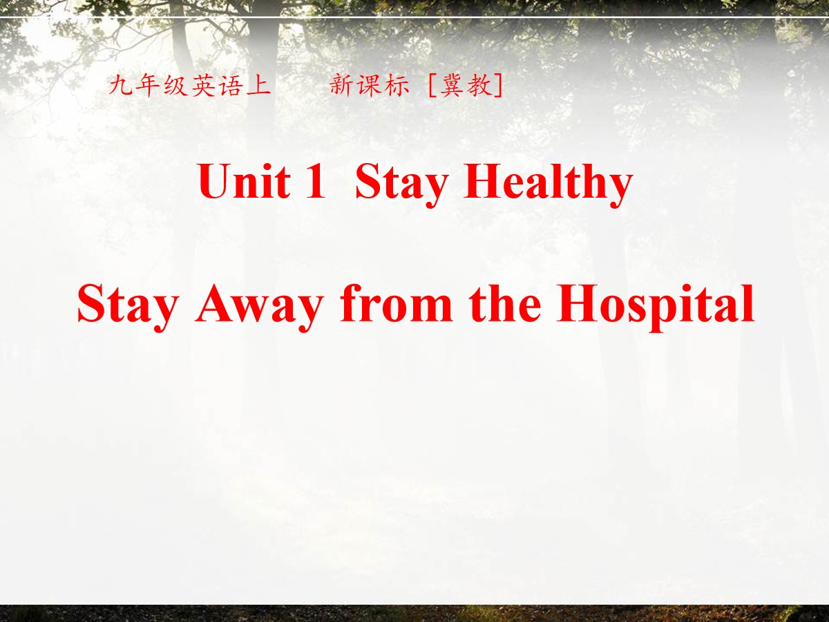 《Stay Away from the Hospital》Stay healthy PPT