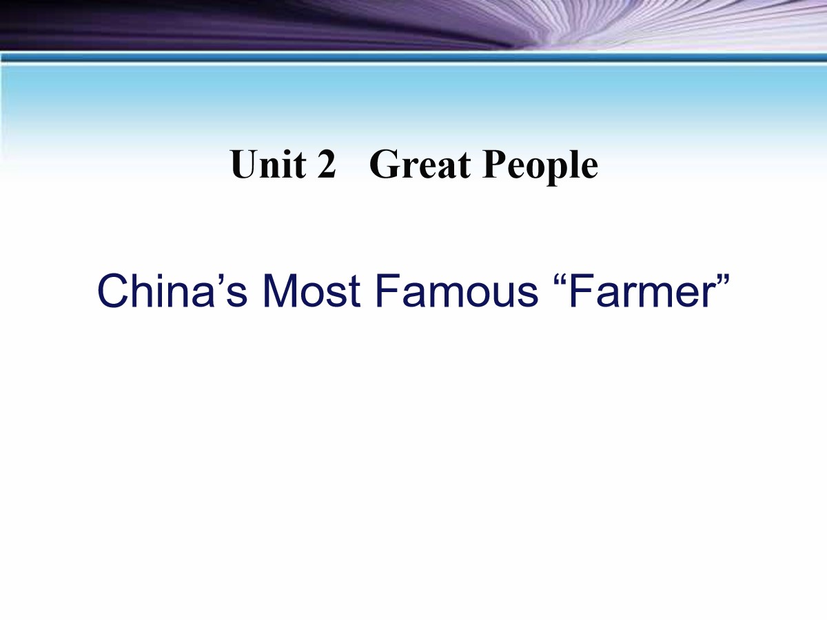 《China's Most Famous ＂Farmer＂》Great People PPT课件