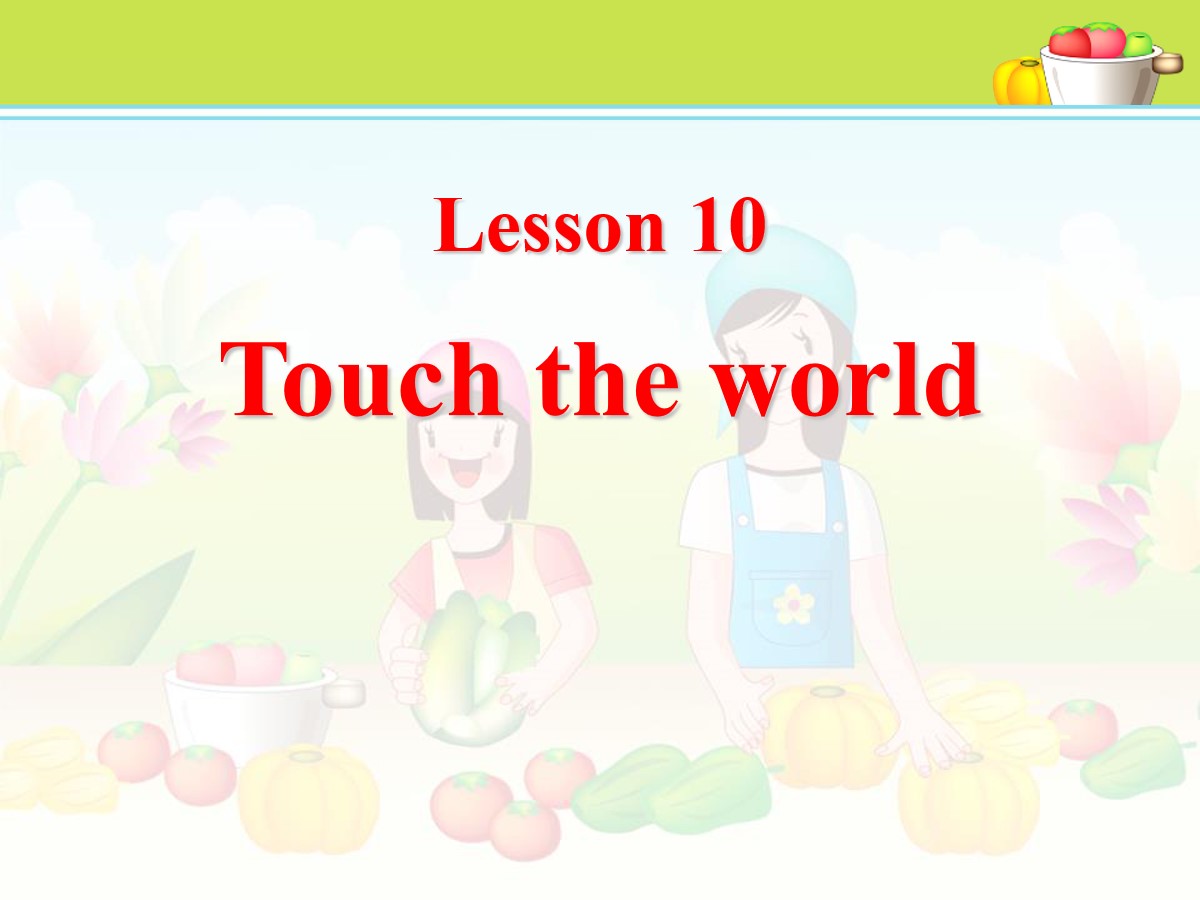 《Touch the World》Great People PPT