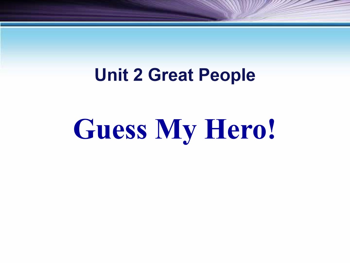 《Guess My Hero!》Great People PPT课件