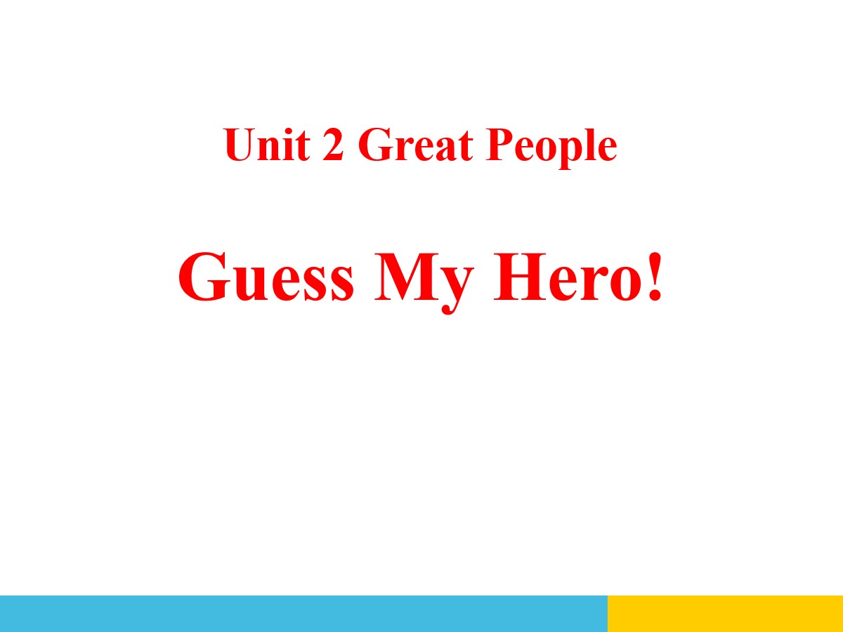 《Guess My Hero!》Great People PPT