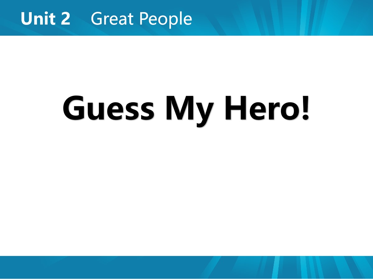 《Guess My Hero!》Great People PPT课件