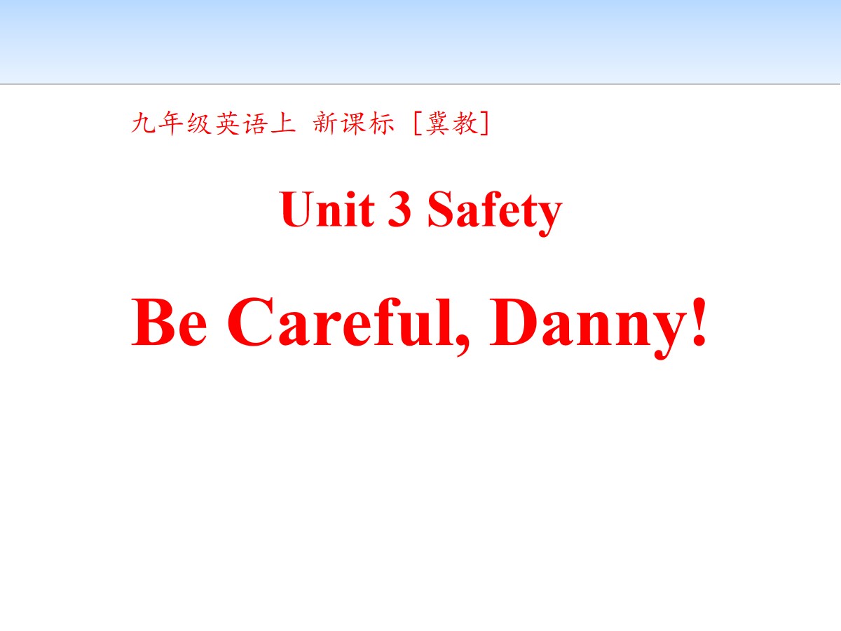 《Be Careful,Danny!》Safety PPT