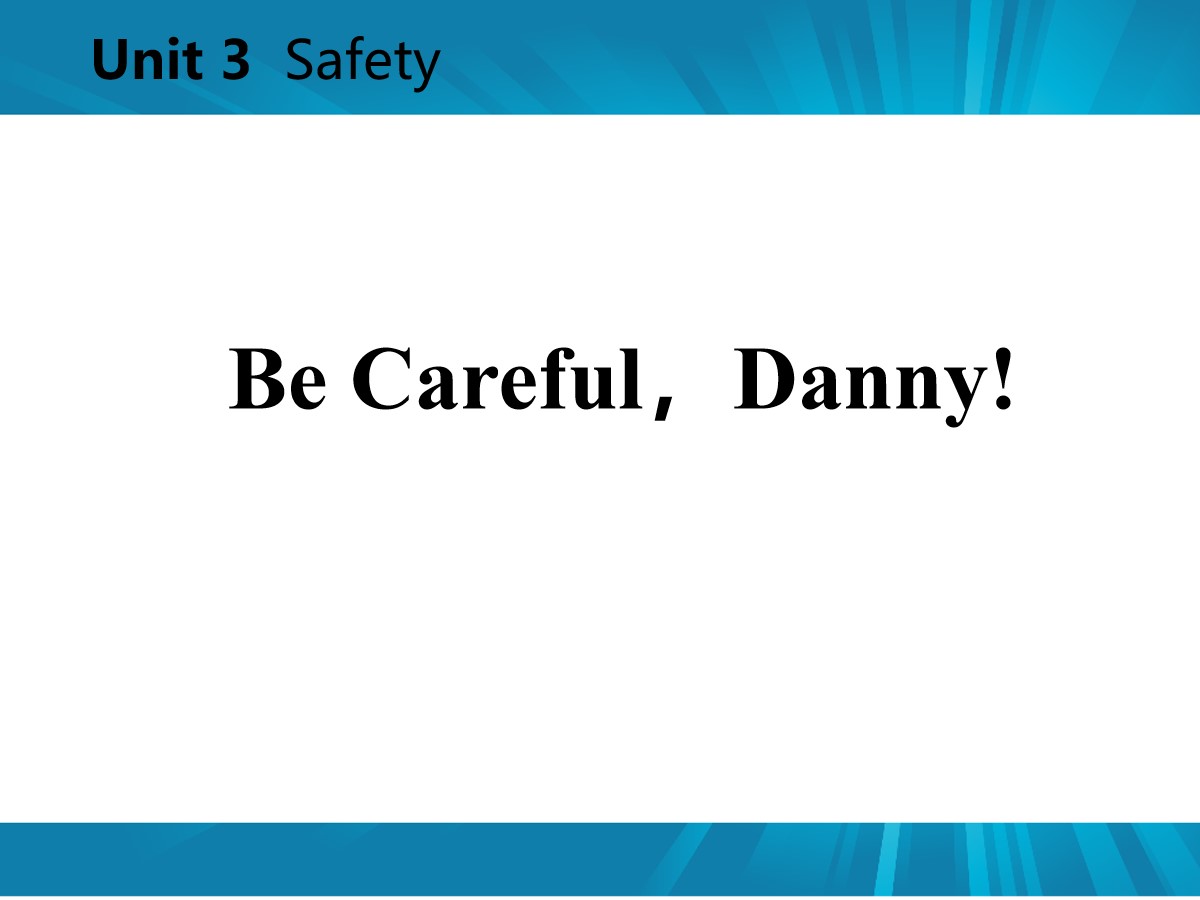 《Be Careful,Danny!》Safety PPT教学课件