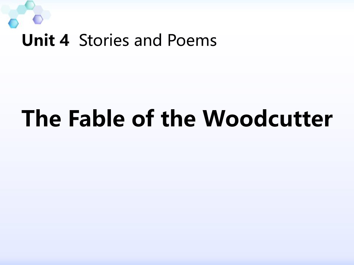 《The Fable of the Woodcutter》Stories and Poems PPT课件