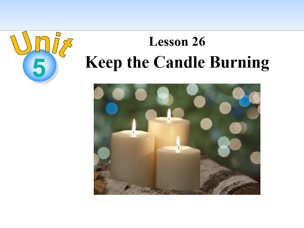 《Keep the Candle Burning》Look into Science! PPT