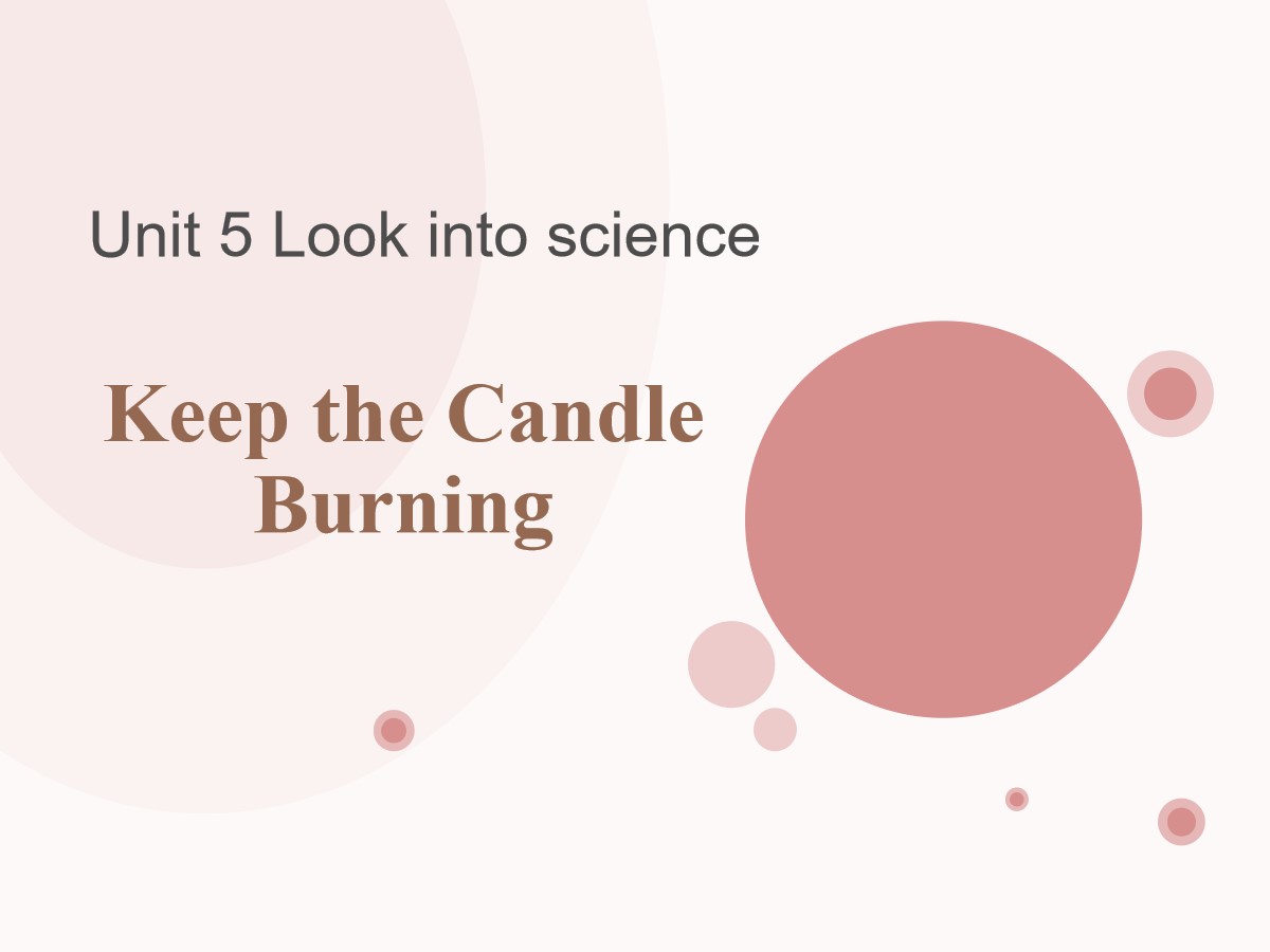 《Keep the Candle Burning》Look into Science! PPT