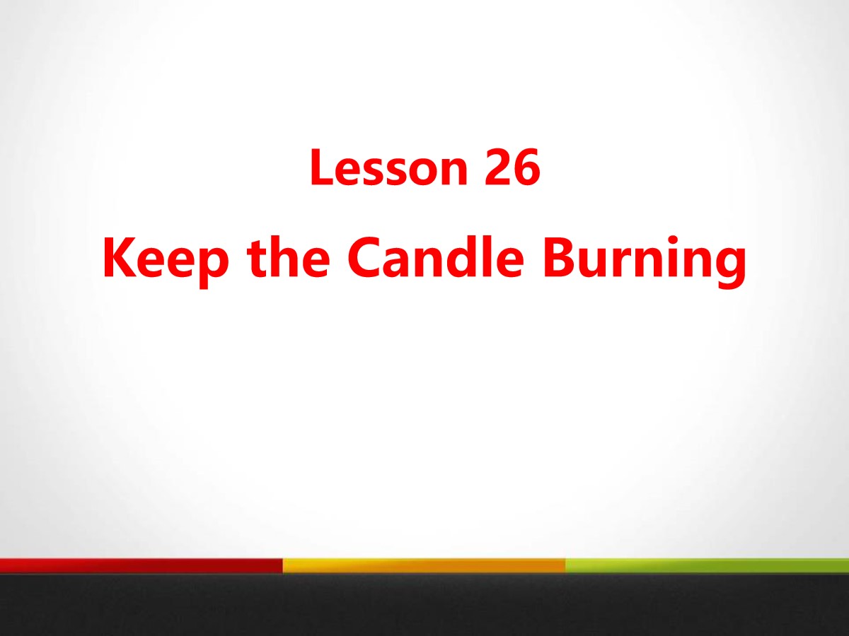 《Keep the Candle Burning》Look into Science! PPT免费课件