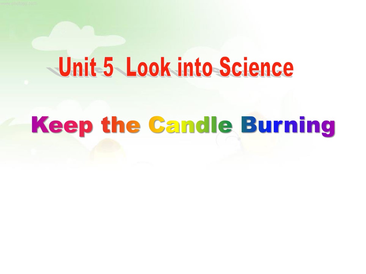 《Keep the Candle Burning》Look into Science! PPT优质课件