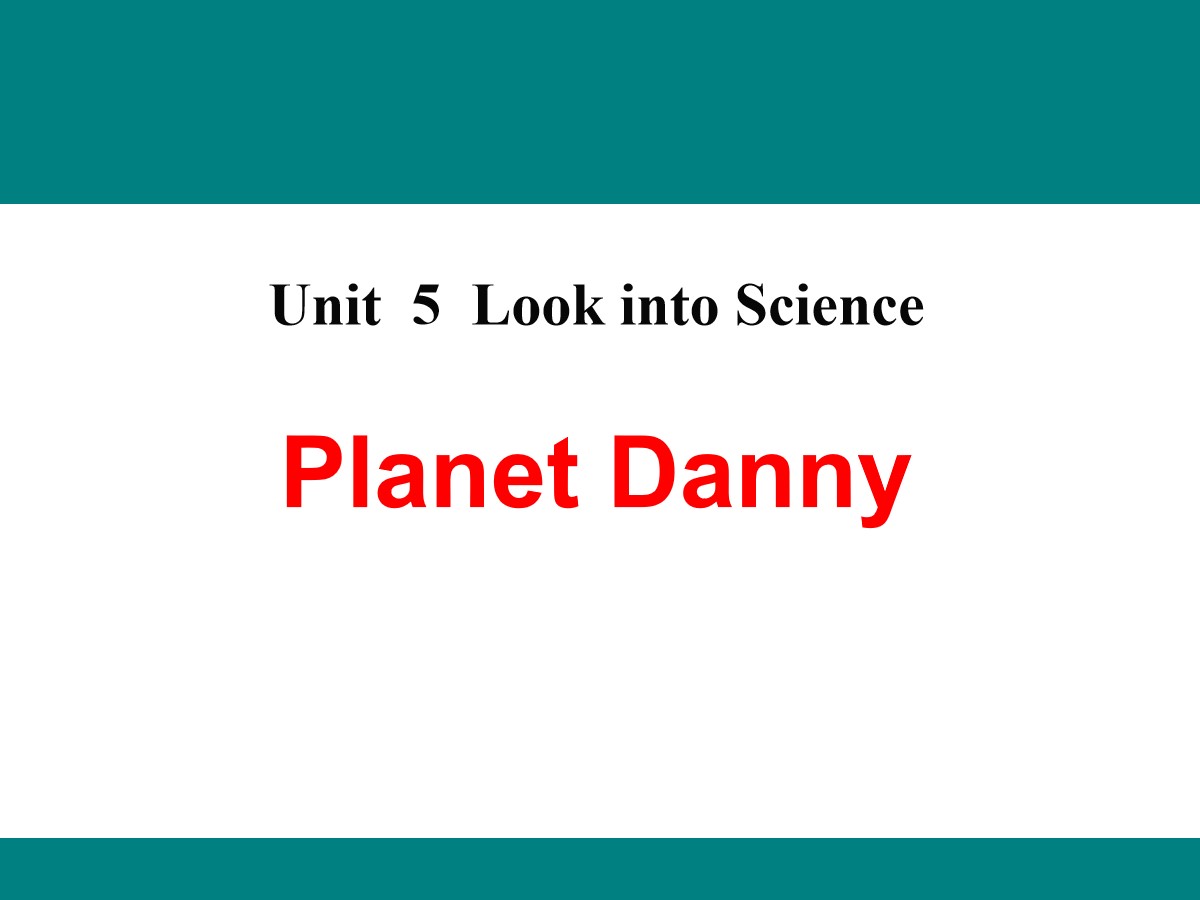 《Planet Danny》Look into Science! PPT课件