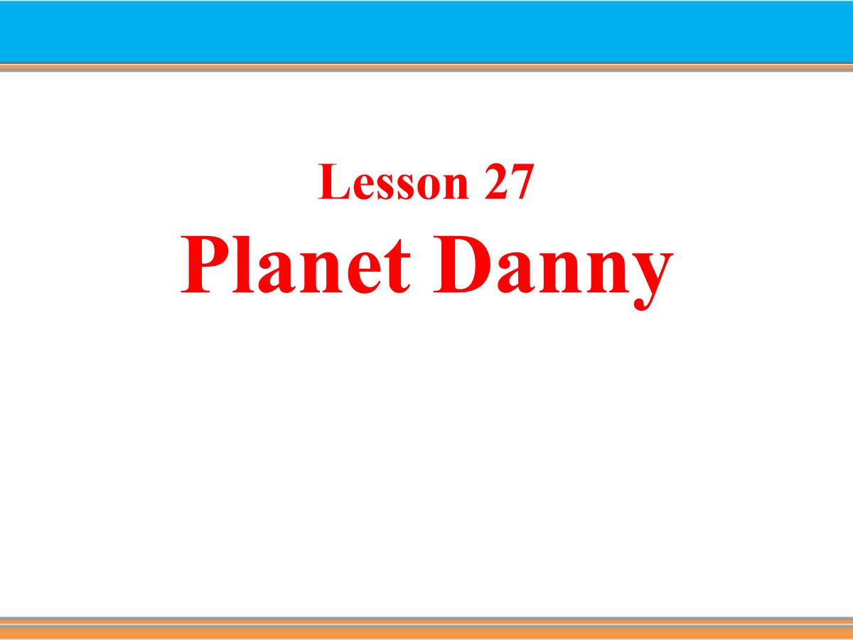 《Planet Danny》Look into Science! PPT课件