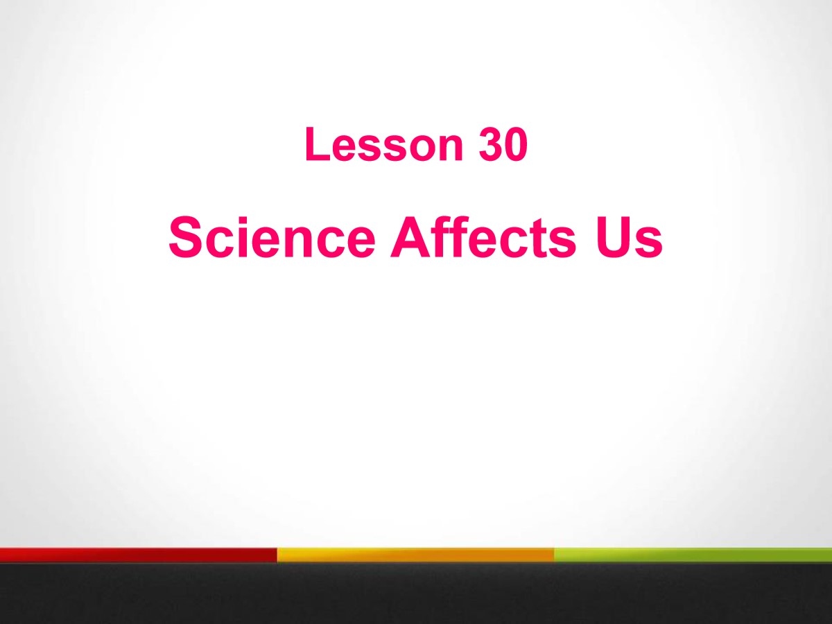 《Science Affects Us》Look into Science! PPT