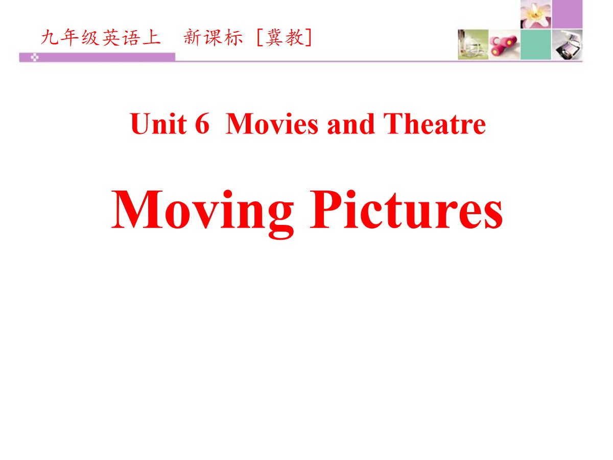 《Moving Pictures》Movies and Theatre PPT