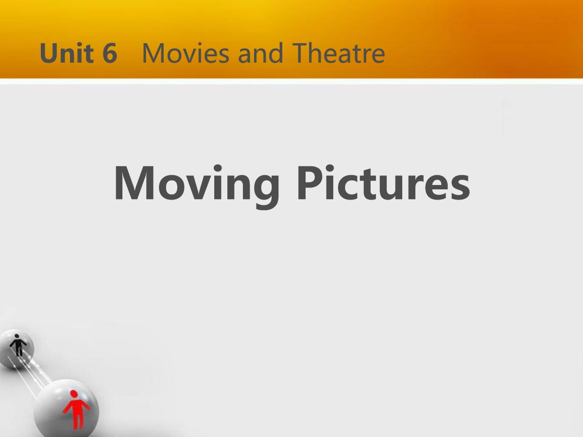 《Moving Pictures》Movies and Theatre PPT教学课件