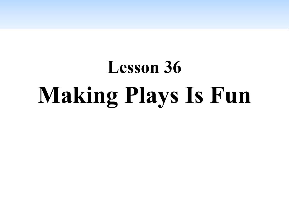 《Making Plays Is Fun》Movies and Theatre PPT课件