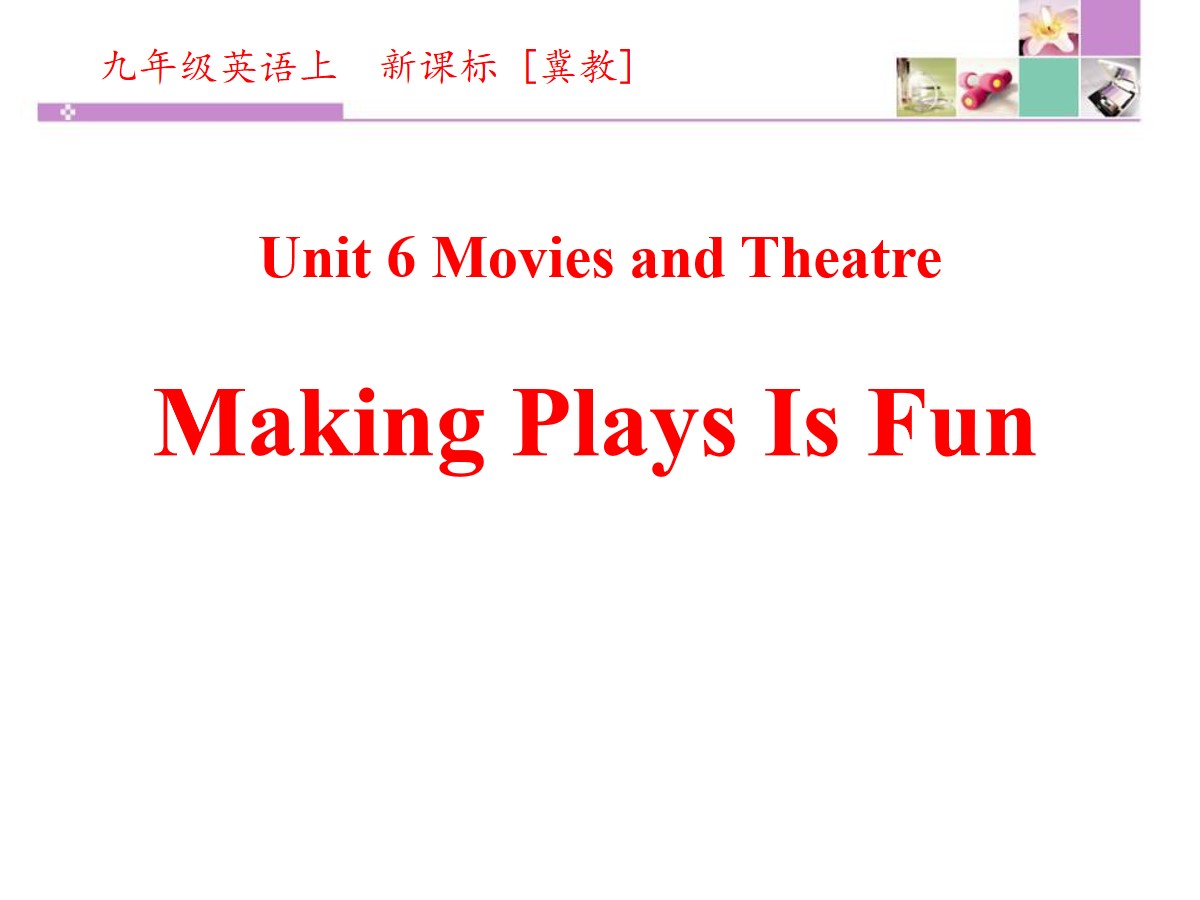 《Making Plays Is Fun》Movies and Theatre PPT