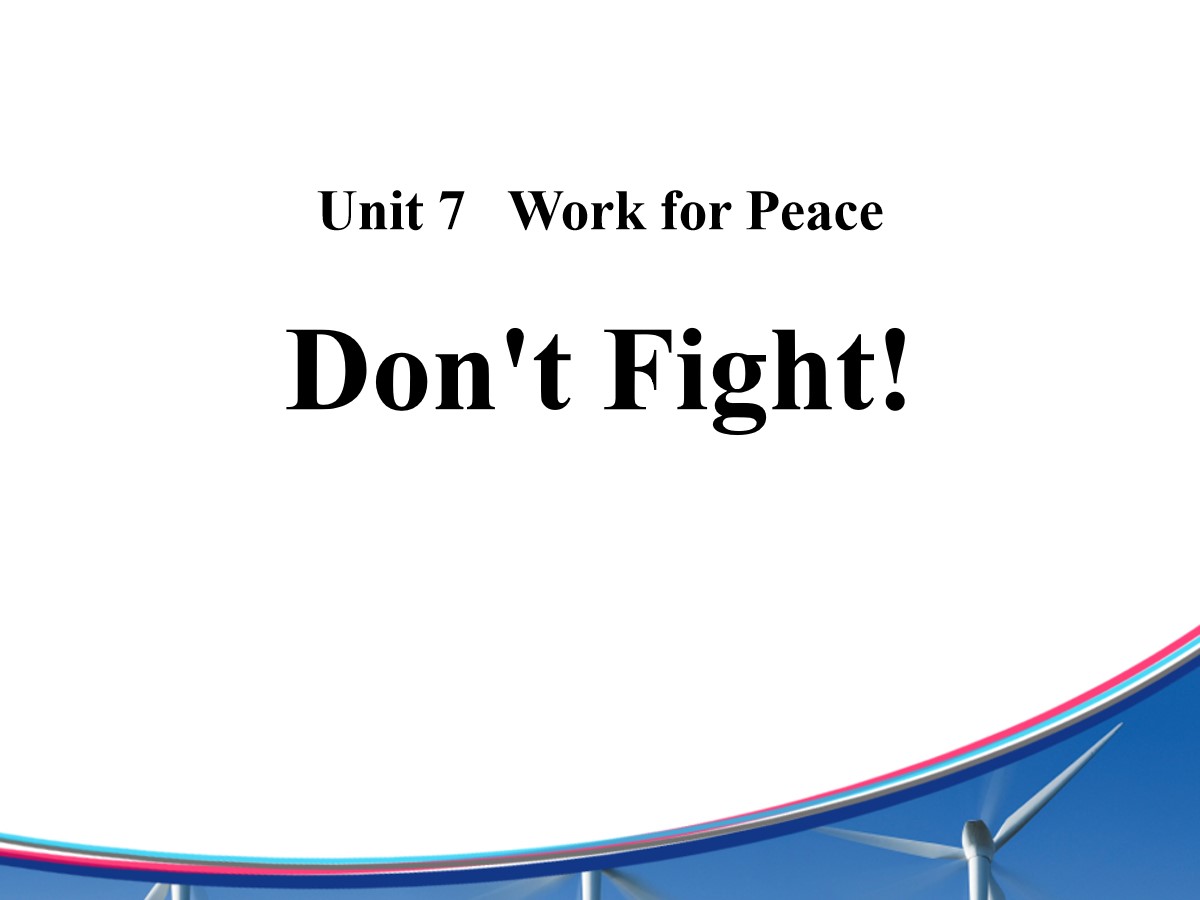 《Don't Fight!》Work for Peace PPT