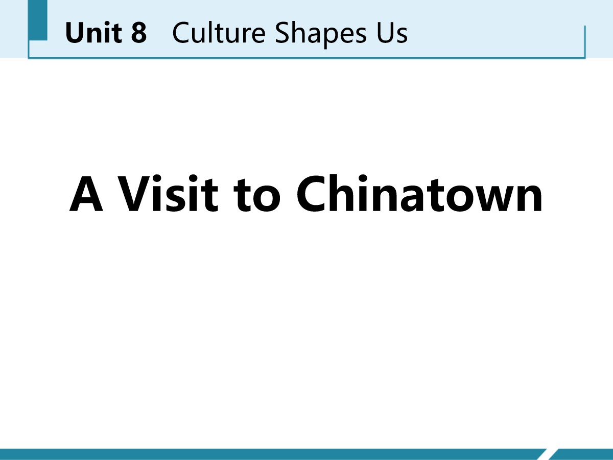 《A Visit to Chinatown》Culture Shapes Us PPT