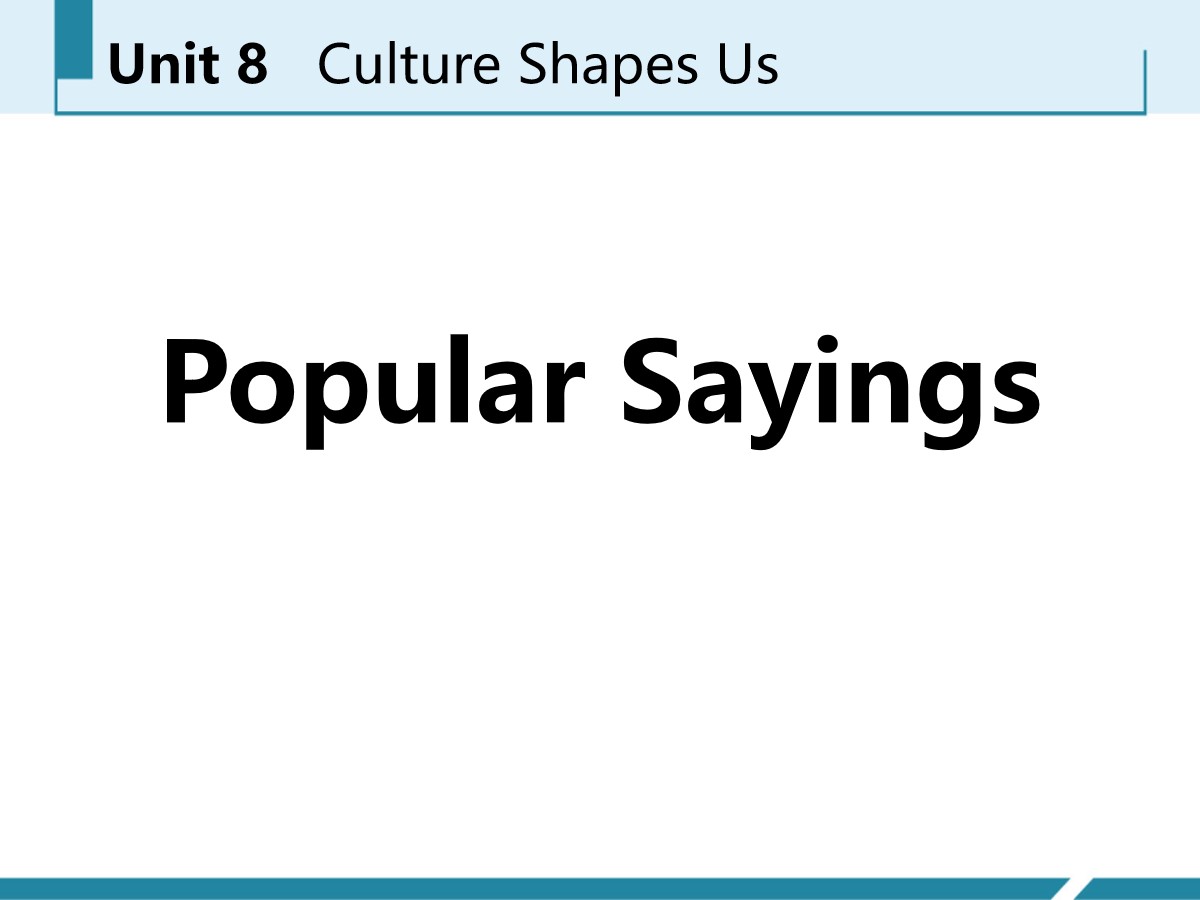 《Popular Sayings》Culture Shapes Us PPT教学课件