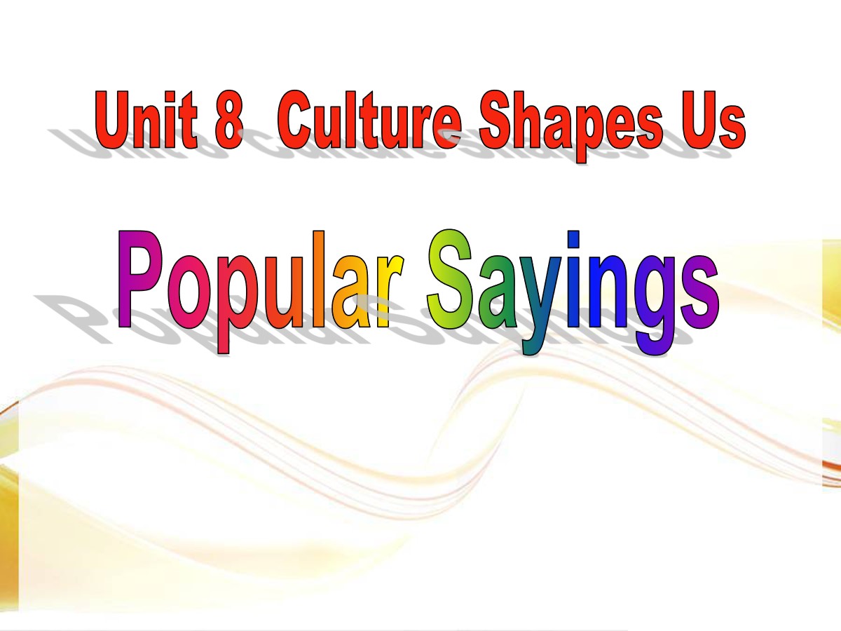 《Popular Sayings》Culture Shapes Us PPT课件