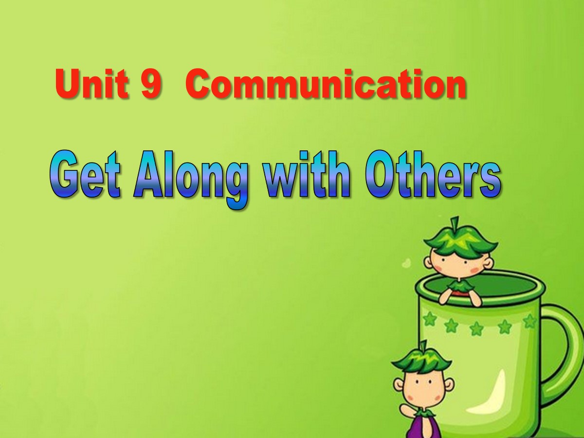 《Get Along with Others》Communication PPT免费课件